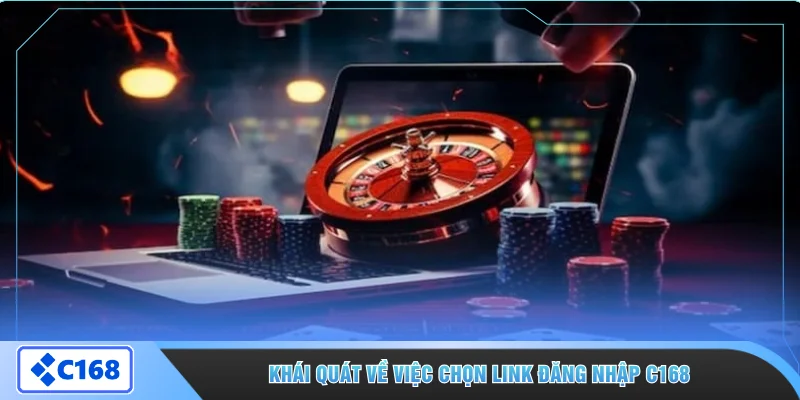 Khái quát về việc chọn link đăng nhập C168