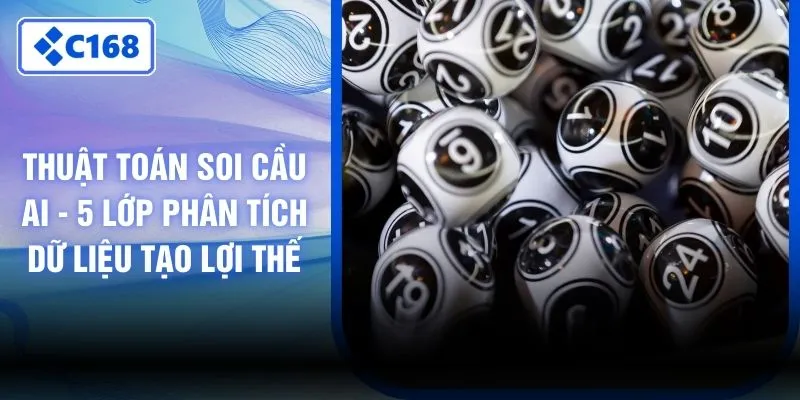 Thuật Toán Soi Cầu AI - 5 Lớp Phân Tích Dữ Liệu Tạo Lợi Thế
