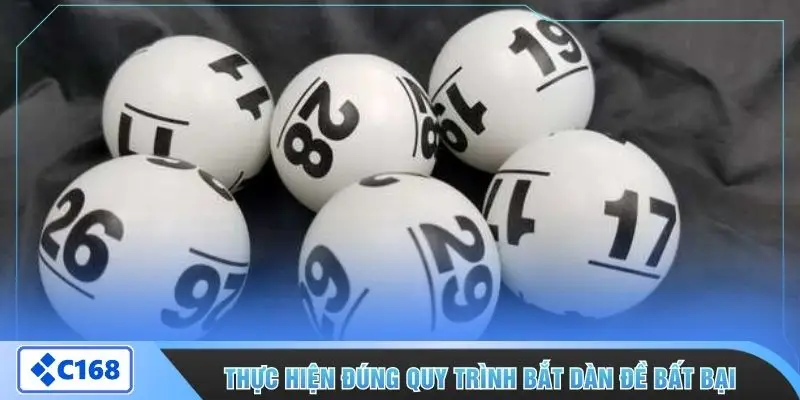 Thực hiện đúng quy trình bắt dàn đề bất bại